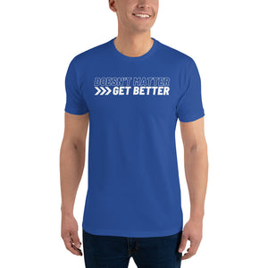 Doesn't Matter >>> Get Better — White