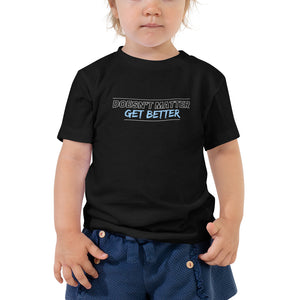 Doesn't Matter, Get Better — Blue — Toddler