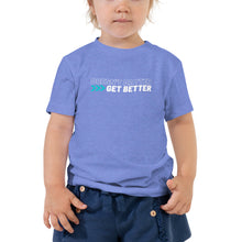 Load image into Gallery viewer, Doesn&#39;t Matter &gt;&gt;&gt; Get Better — Blue — Toddler