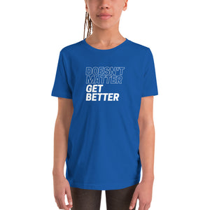Doesn't Matter, Get Better — White — Youth