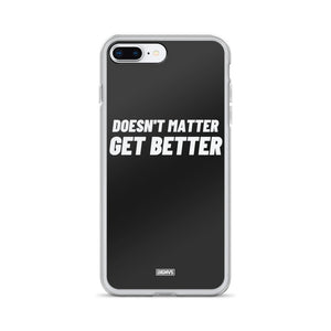 Doesn't Matter, Get Better iPhone Case - white on black