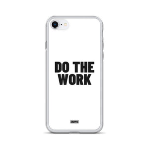 Do The Work iPhone Case - black on white