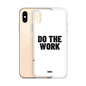 Do The Work iPhone Case - black on white
