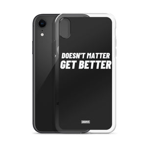Doesn't Matter, Get Better iPhone Case - white on black